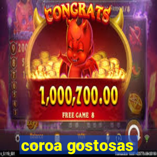 coroa gostosas